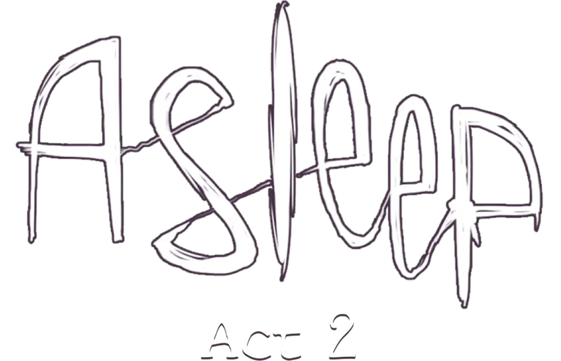 Asleep: Act 2