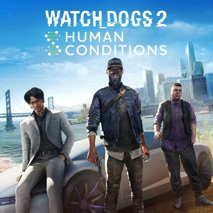 Watch Dogs 2: Human Conditions Free Download PC Download Watch Dogs 2: Human Conditions Free Download PC Install