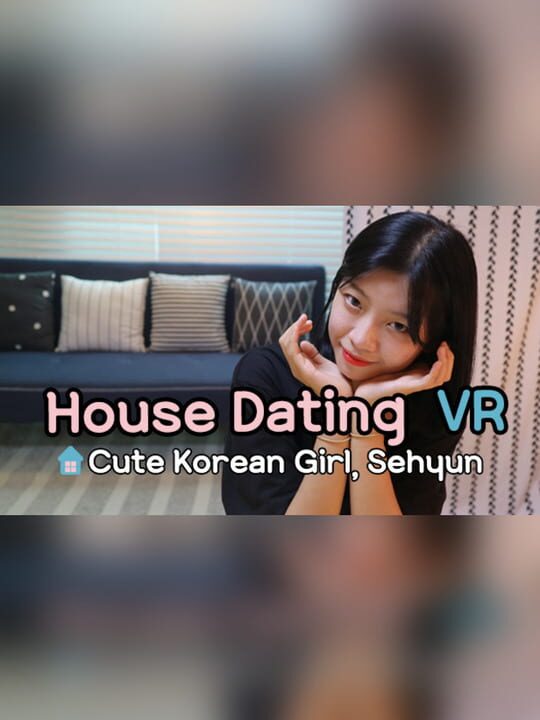 House Dating VR: Cute Korean Girl, Sehyun Free Download PC Download House Dating VR: Cute Korean Girl, Sehyun Free Download PC Install