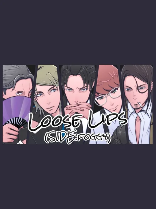 Loose Lips(Side:foggy)
