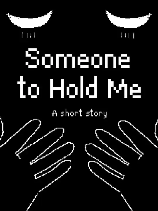 Someone to Hold Me