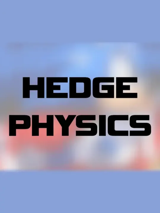 Hedgephysics ++