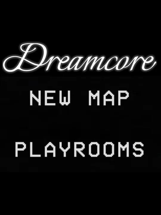 Dreamcore: Playrooms