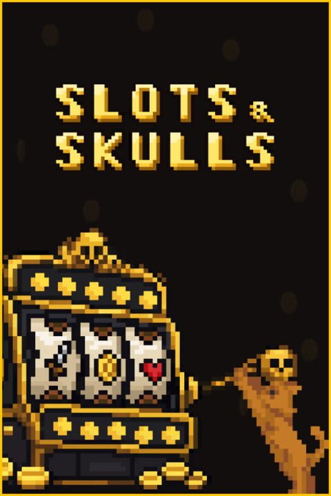 Slots & Skulls