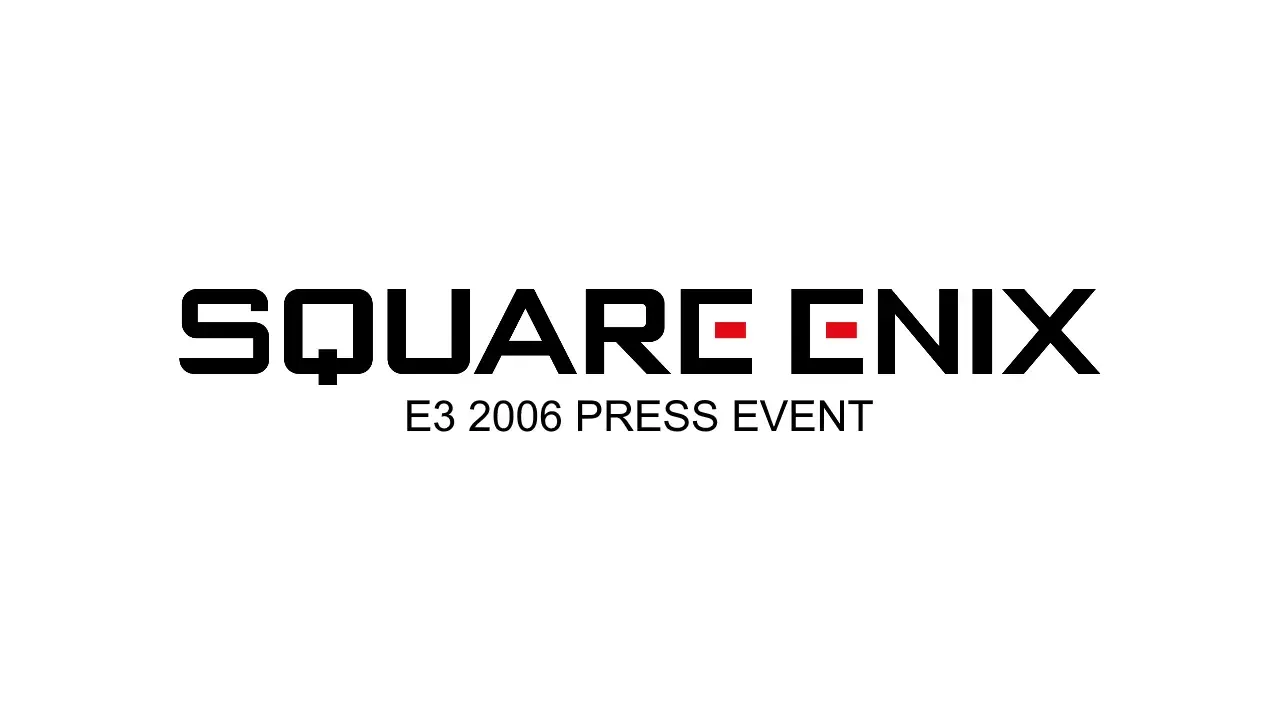 Square Enix E3 2006 Press Event