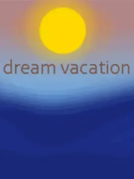 Dream Vacation
