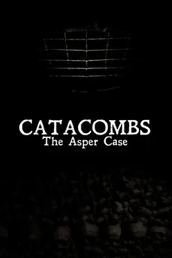Catacombs: The Asper Case