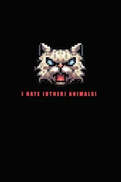 I Hate (other) Animals!