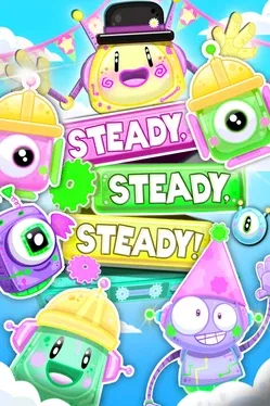 Steady, Steady, Steady!