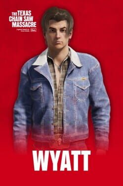The Texas Chain Saw Massacre: Wyatt