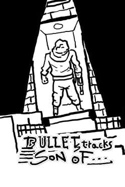 Bullets Tracks: Son Of
