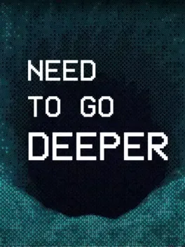 Need to Go Deeper
