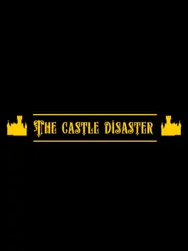 The Castle Disaster