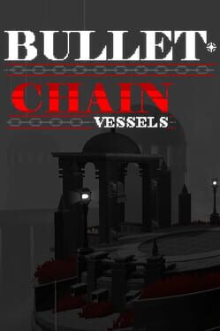 Bullet Chain: Vessels