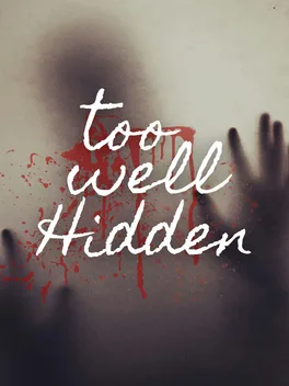 Too Well Hidden