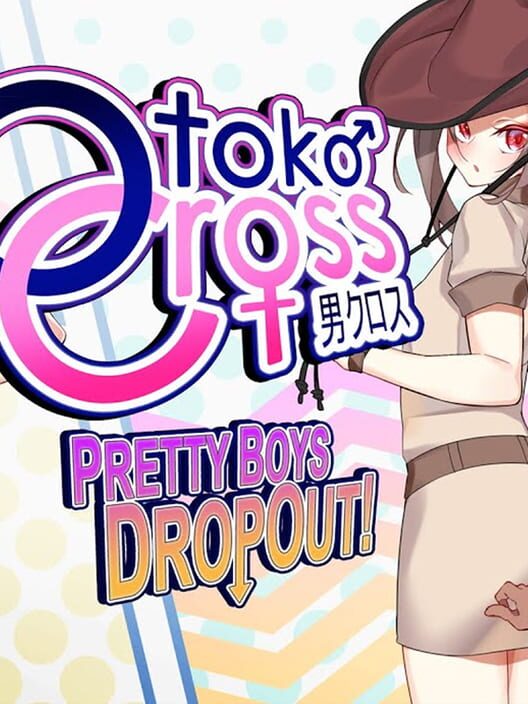 Otoko Cross: Pretty Boys Dropout! cover image Otoko Cross: Pretty Boys Dropout! cover image