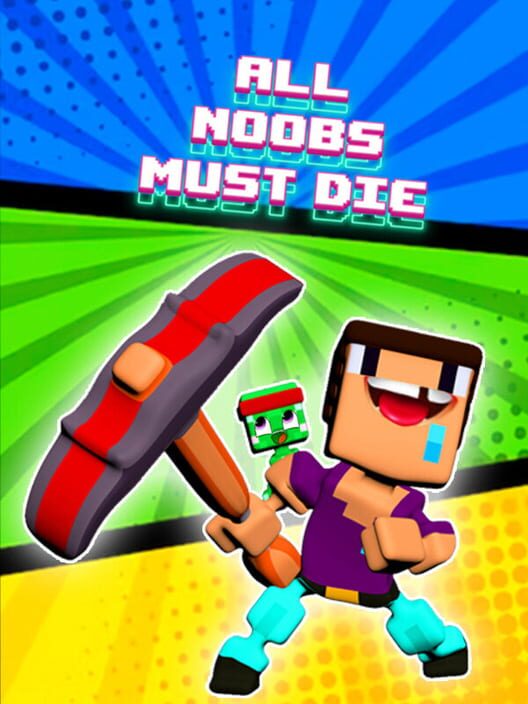 All Noobs Must Die cover image All Noobs Must Die cover image