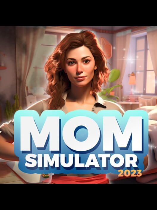 Mom Simulator 2023 cover image Mom Simulator 2023 cover image