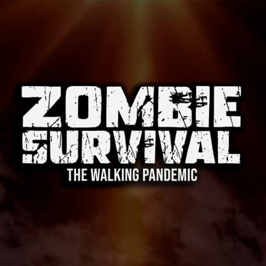 Zombie Survival: The Walking Pandemic cover image Zombie Survival: The Walking Pandemic cover image