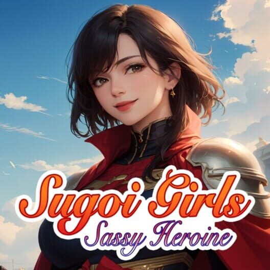Sugoi Girls: Sassy Heroine cover image Sugoi Girls: Sassy Heroine cover image