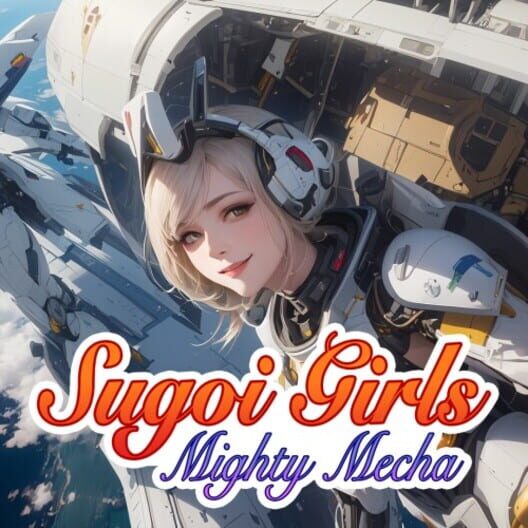 Sugoi Girls: Mighty Mecha cover image Sugoi Girls: Mighty Mecha cover image