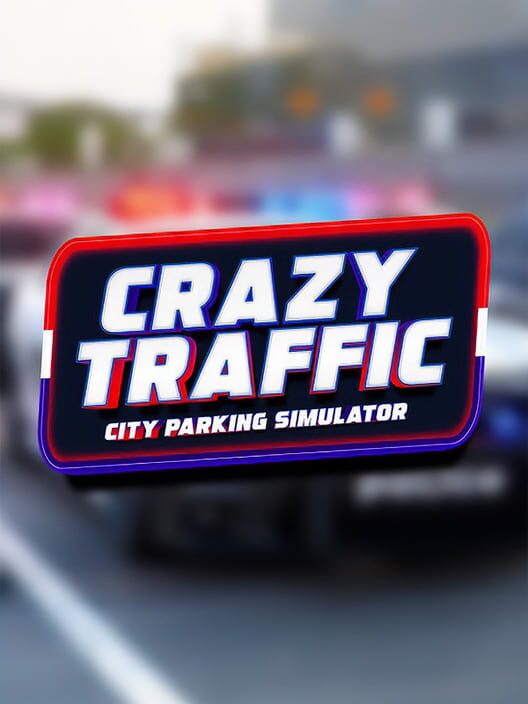 Crazy Traffic: City Parking Simulator cover image Crazy Traffic: City Parking Simulator cover image