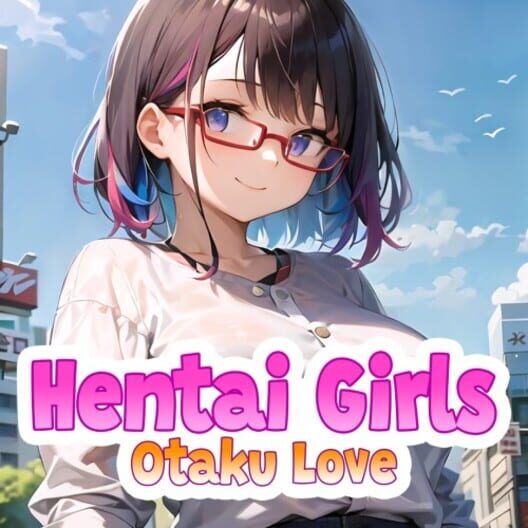 Hentai Girls: Otaku Love cover image Hentai Girls: Otaku Love cover image