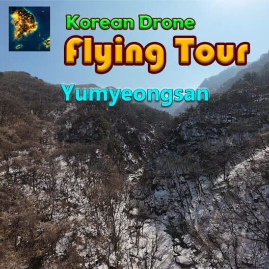 Korean Drone Flying Tour Yumyeongsan cover image Korean Drone Flying Tour Yumyeongsan cover image