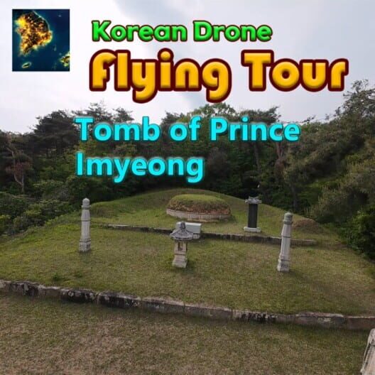 Korean Drone Flying Tour Tomb of Prince Imyeong cover image Korean Drone Flying Tour Tomb of Prince Imyeong cover image