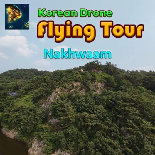 Korean Drone Flying Tour Nakhwaam cover image Korean Drone Flying Tour Nakhwaam cover image