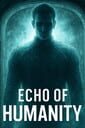 Echo of Humanity Echo of Humanity