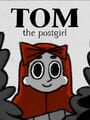 Tom the Postgirl