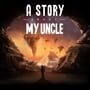 A Story About My Uncle