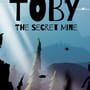Toby: The Secret Mine