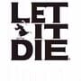 Let It Die