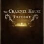 The Charnel House Trilogy