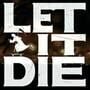 Let It Die
