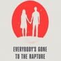 Everybody's Gone to the Rapture