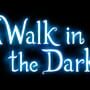 A Walk in the Dark