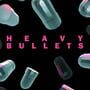 Heavy Bullets