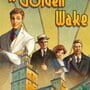 A Golden Wake