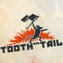 Tooth and Tail