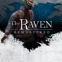 The Raven Remastered