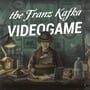 The Franz Kafka Videogame