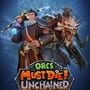 Orcs Must Die! Unchained