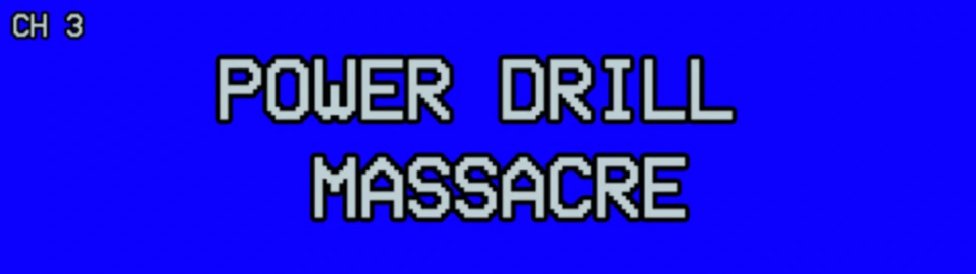 Power Drill Massacre