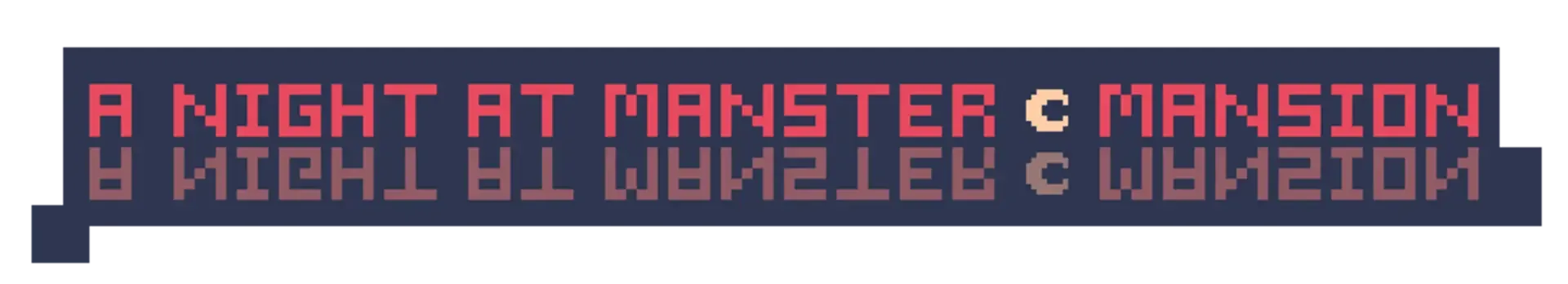 A Night at Manster Mansion