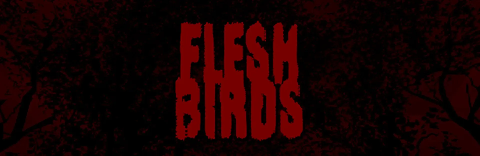 Fleshbirds