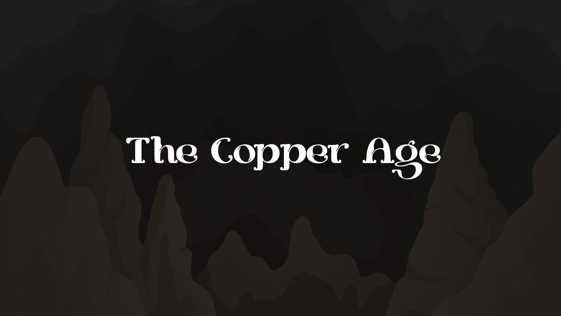 Arte - The Copper Age