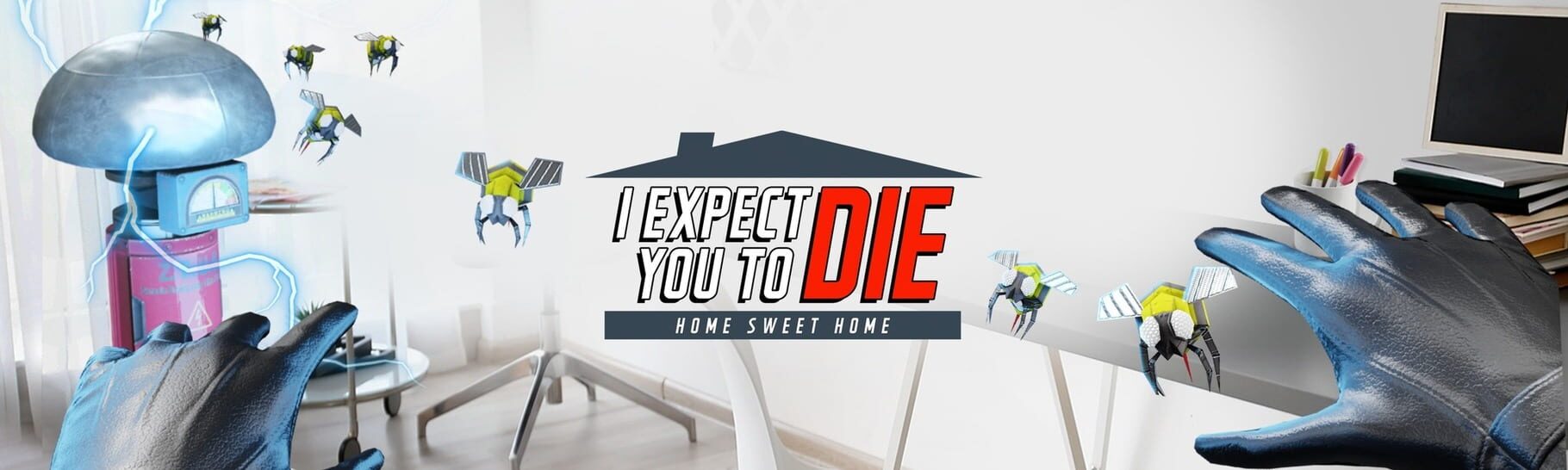 Arte - I Expect You to Die: Home Sweet Home